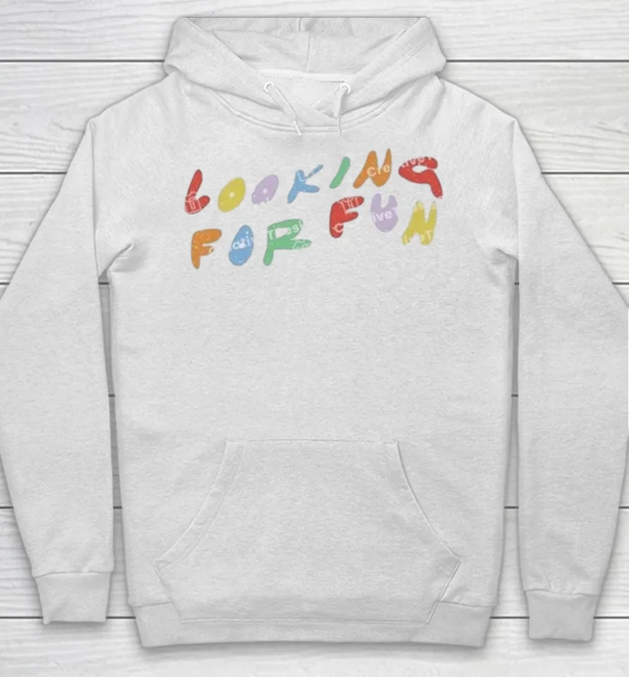 Looking For Fun Hoodie Looking For Fun Hoodie