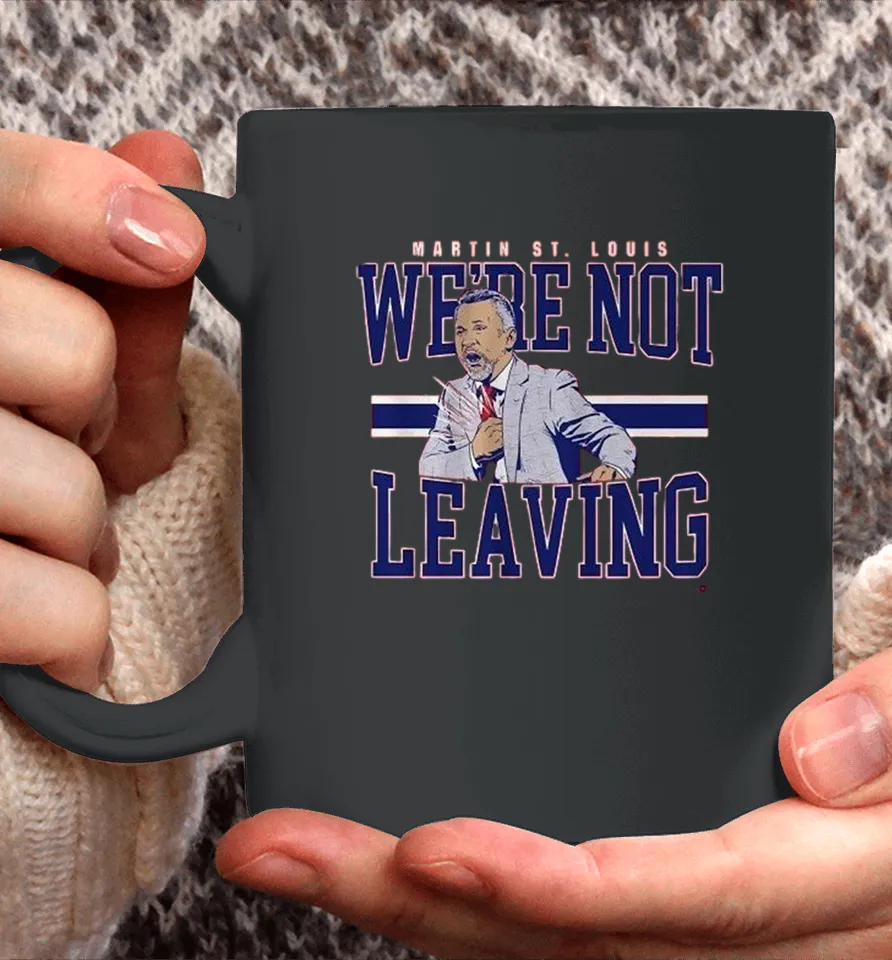 Martin St. Louis We’re Not Leaving Montreal Canadiens Coach Coffee Mug