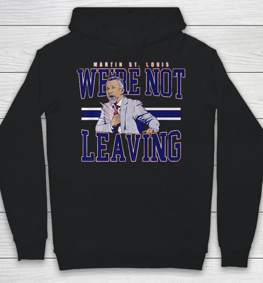 Martin St. Louis We’re Not Leaving Montreal Canadiens Coach Hoodie