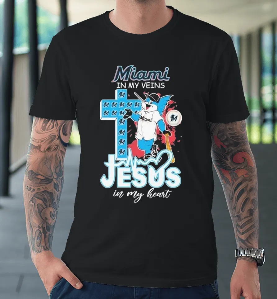 Miami Marlins In My Veins Jesus In My Heart Mascot Premium T Shirt