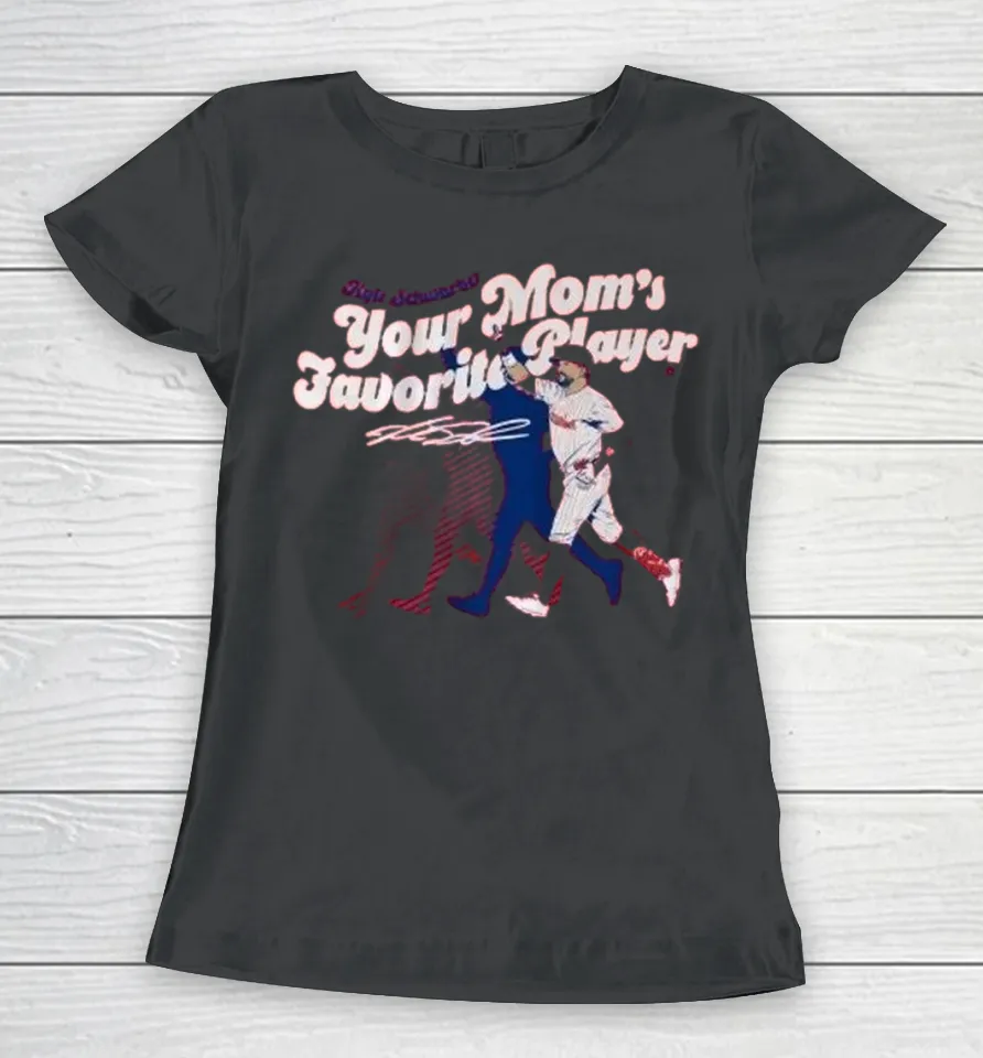 Official Kyle Schwarber Your Mom’s Favorite Player Philadelphia Phillies Women T Shirt