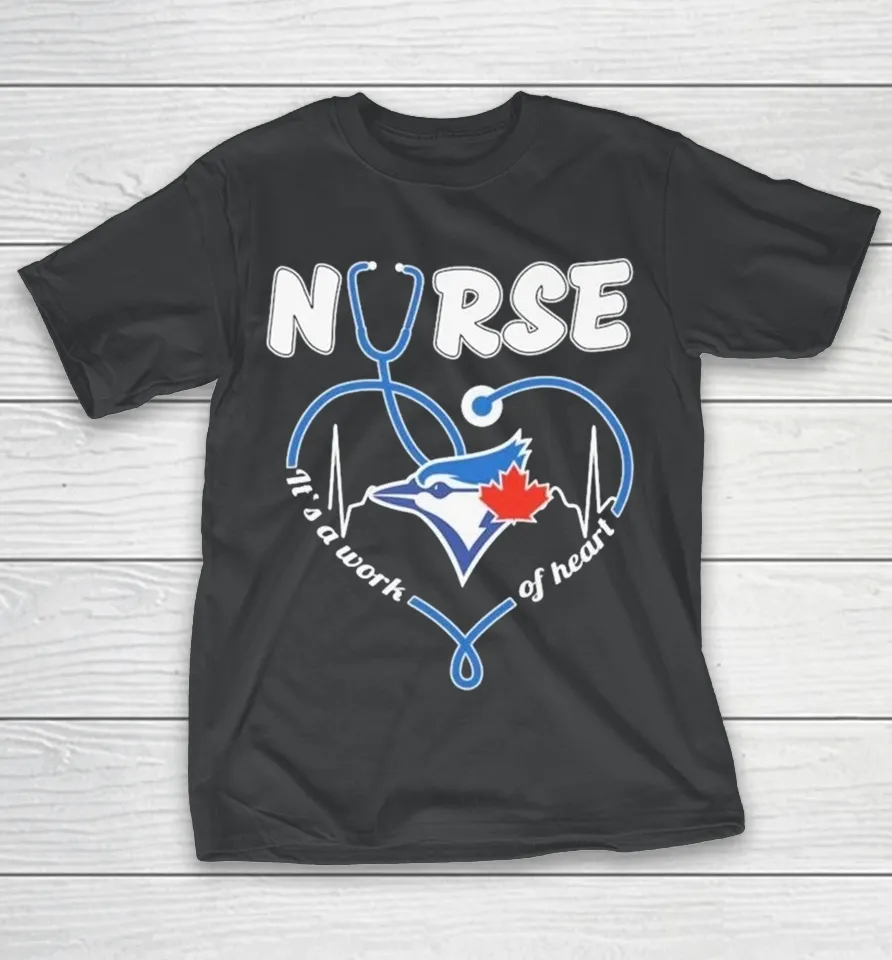 Official Toronto Blue Jays Nurse It’s A Work Of Heart Stethoscope Heartbeat Shirt Official Toronto Blue Jays Nurse It’s A Work Of Heart Stethoscope Heartbeat Shirt