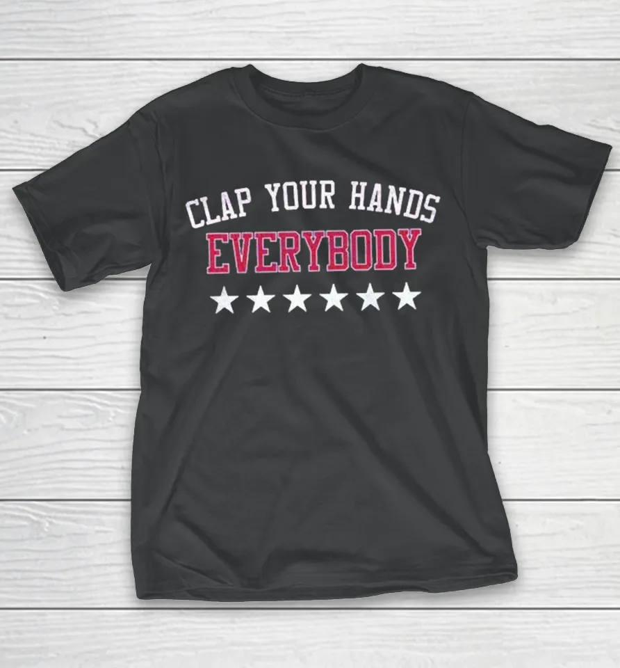 Philadelphia 76Ers Clap Your Hands Everybody Stars Shirt Philadelphia 76Ers Clap Your Hands Everybody Stars Shirt