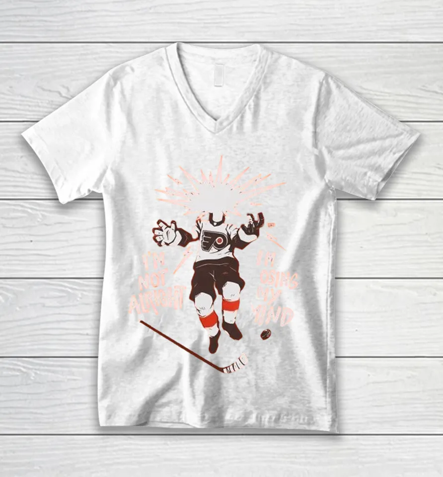 Philadelphia Flyers I’m Not Alright I’m Losing My Mind V-Neck T Shirt
