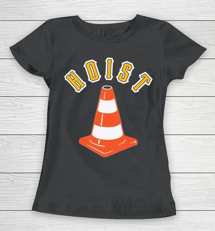 Pittsburgh Pirates Hoist Center The Cone Women T Shirt
