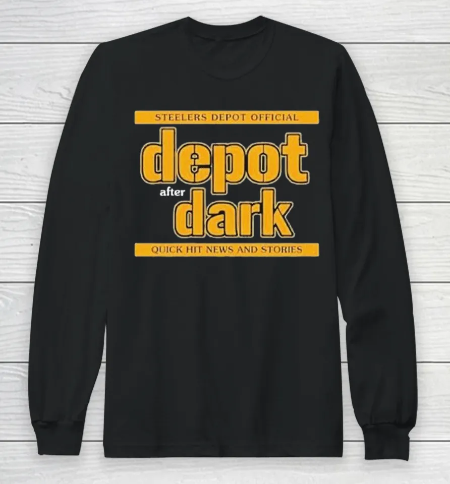 Pittsburgh Steelers Official Depot After Dark Quick Hit News Long Sleeve T Shirt