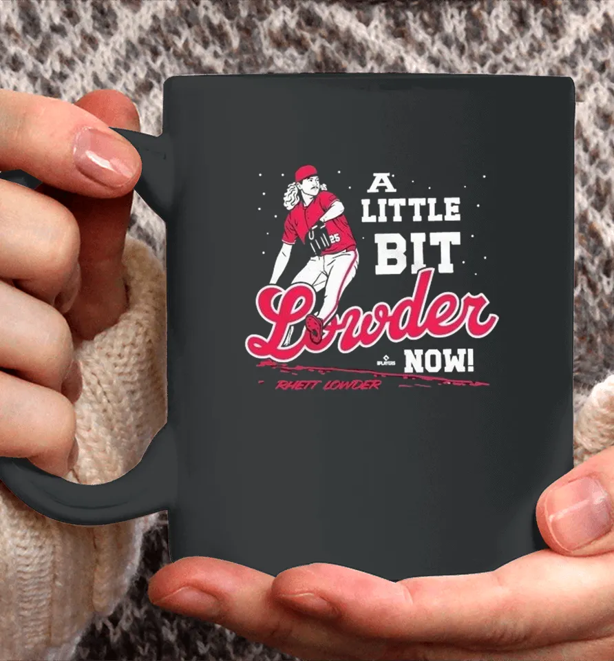 Rhett Lowder A Little Bit Lowder Now Coffee Mug