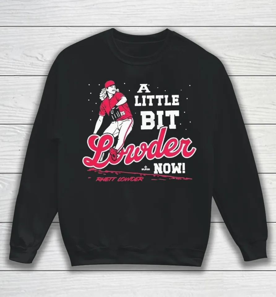 Rhett Lowder A Little Bit Lowder Now Sweatshirt