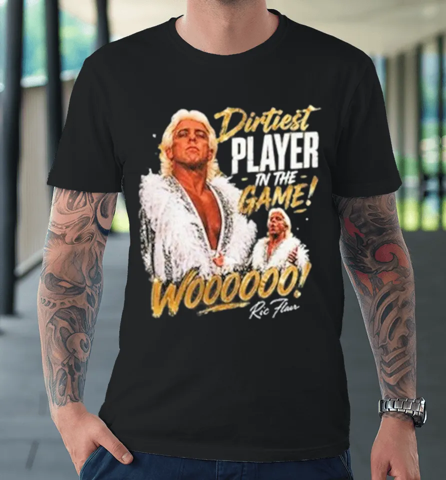 Ric Flair Dirtiest Player In The Game Woo Premium T Shirt