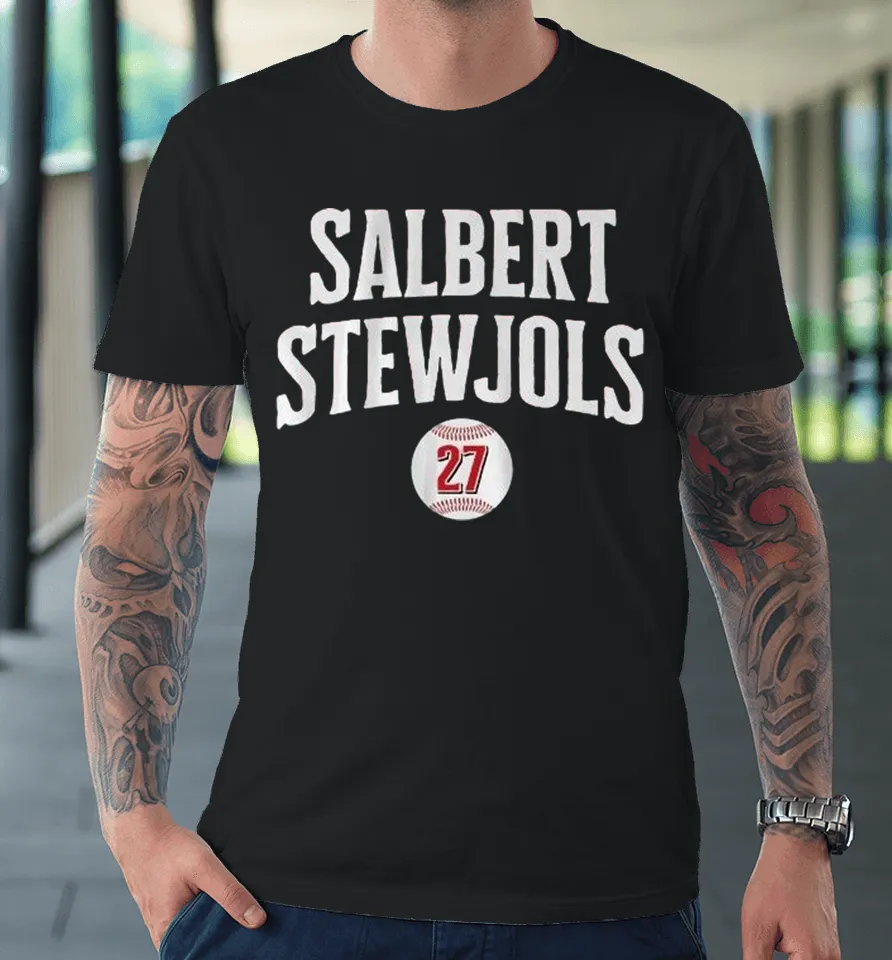 Sal Stewart Salbert Stewjols 27 Baseball Premium T Shirt