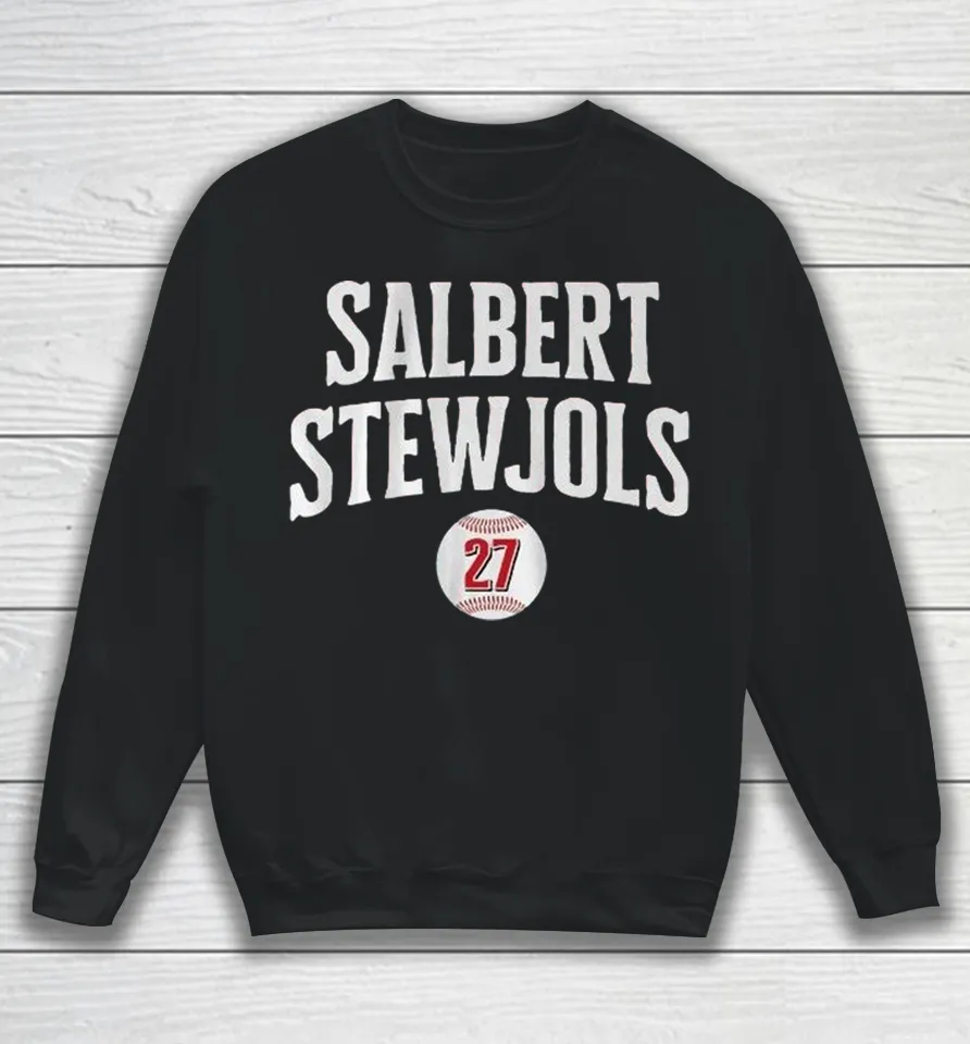 Sal Stewart Salbert Stewjols 27 Baseball Sweatshirt
