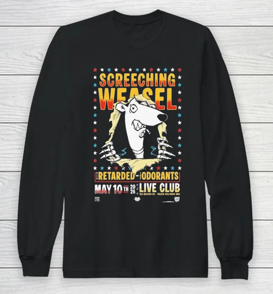 Screeching Weasel Retarded And The Odorants Milan, Italy May 10 2026 Long Sleeve T Shirt