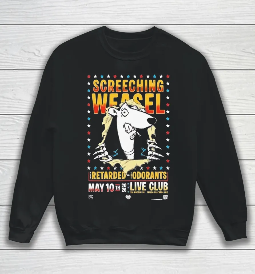 Screeching Weasel Retarded And The Odorants Milan, Italy May 10 2026 Sweatshirt