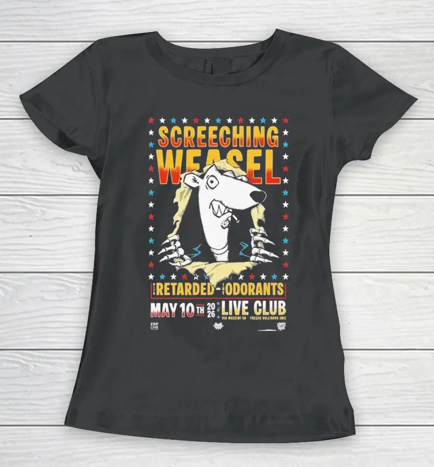 Screeching Weasel Retarded And The Odorants Milan, Italy May 10 2026 Women T Shirt