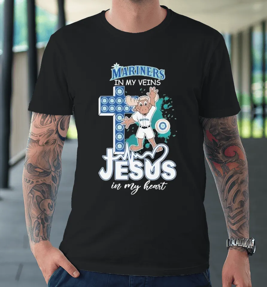 Seattle Mariners In My Veins Jesus In My Heart Mascot Premium T Shirt