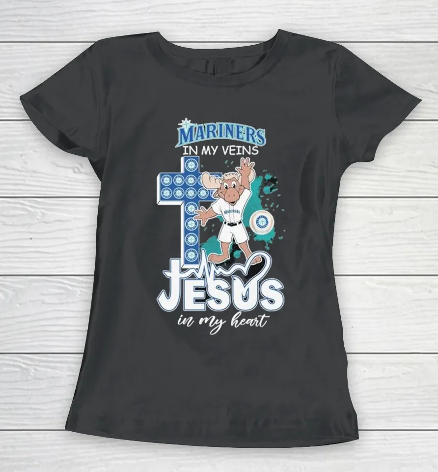 Seattle Mariners In My Veins Jesus In My Heart Mascot Women T-Shirt Seattle Mariners In My Veins Jesus In My Heart Mascot Women T-Shirt