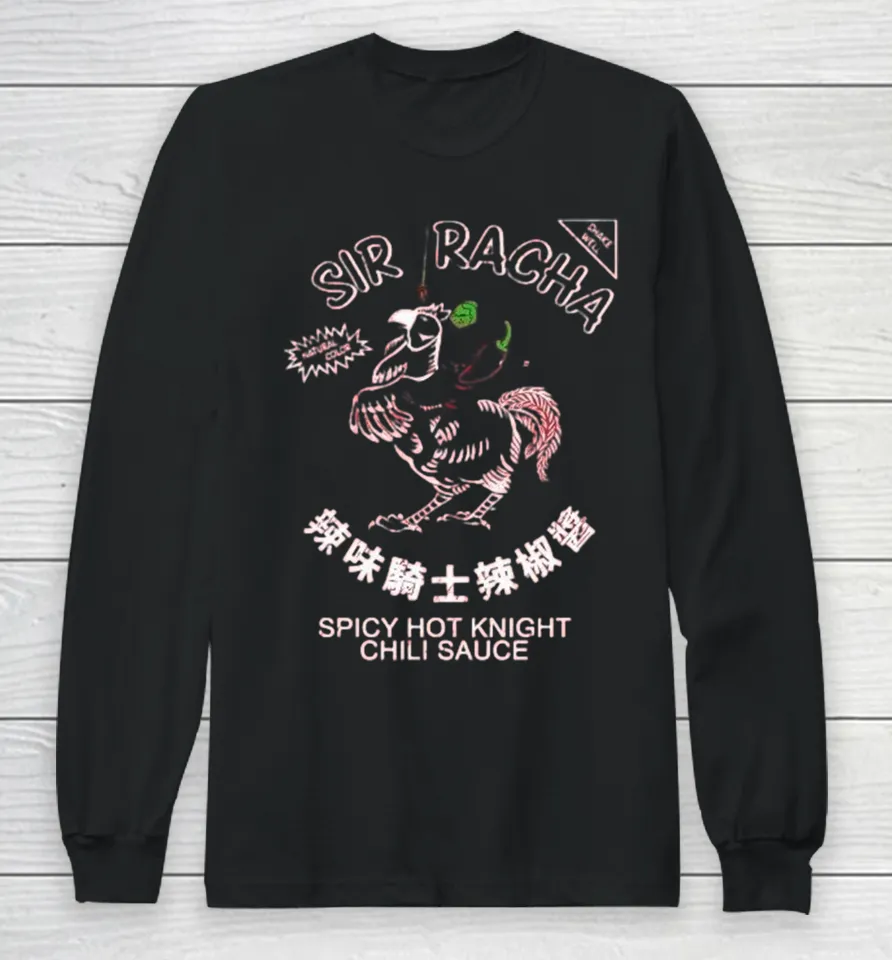 Sir Racha Spicy Hot Knight Chili Sauce Long Sleeve T Shirt