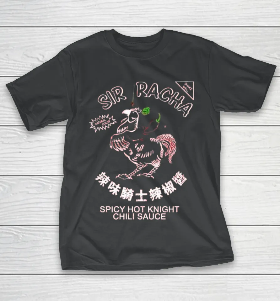 Sir Racha Spicy Hot Knight Chili Sauce T Shirt