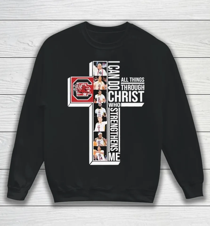 South Carolina Gamecocks I Can Do All Things Through Christ Who Strengthen Me Sweatshirt