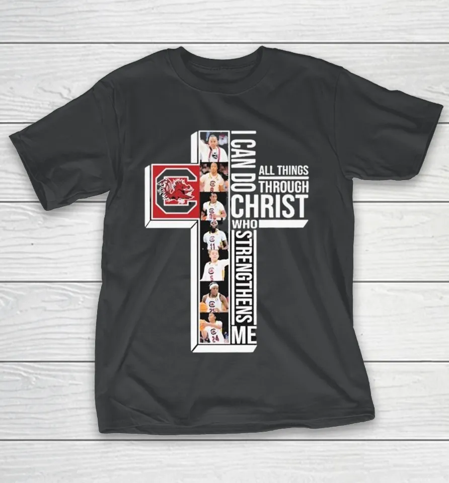 South Carolina Gamecocks I Can Do All Things Through Christ Who Strengthen Me Shirt South Carolina Gamecocks I Can Do All Things Through Christ Who Strengthen Me Shirt
