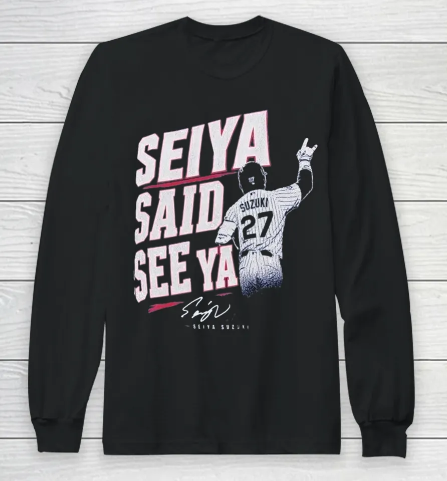 Suzuki Seiya Said See Ya Long Sleeve T Shirt