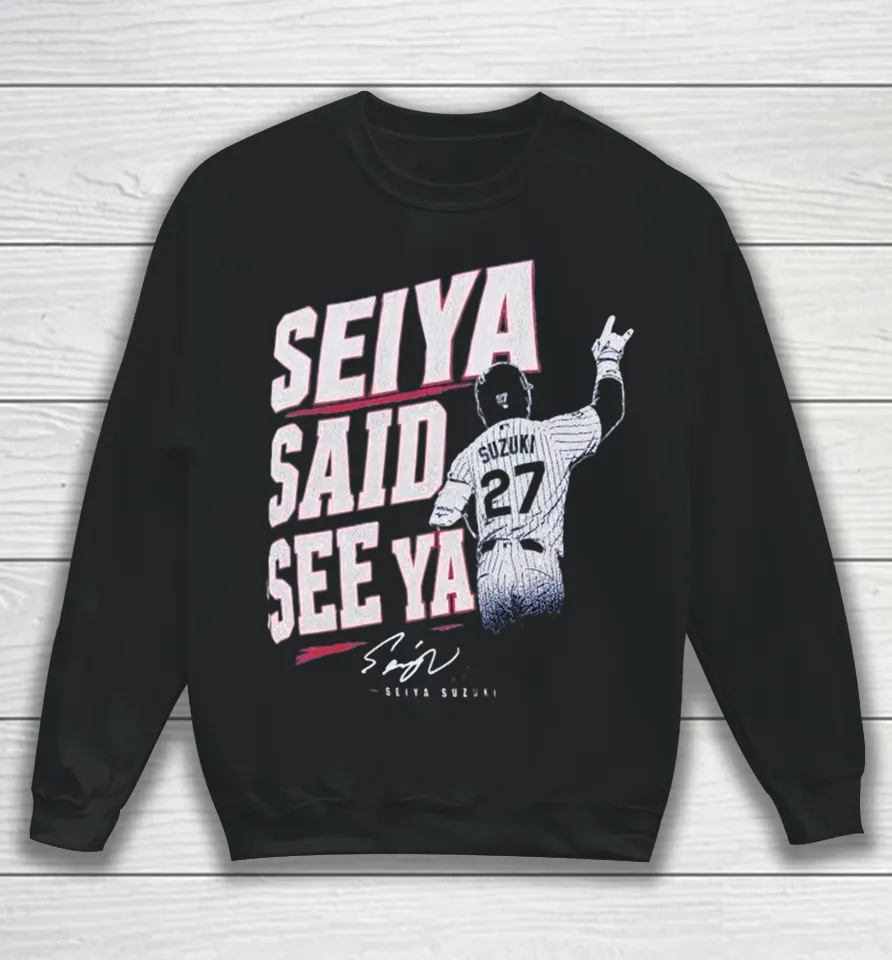 Suzuki Seiya Said See Ya Sweatshirt