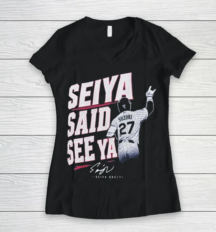 Suzuki Seiya Said See Ya Women V-Neck T Shirt