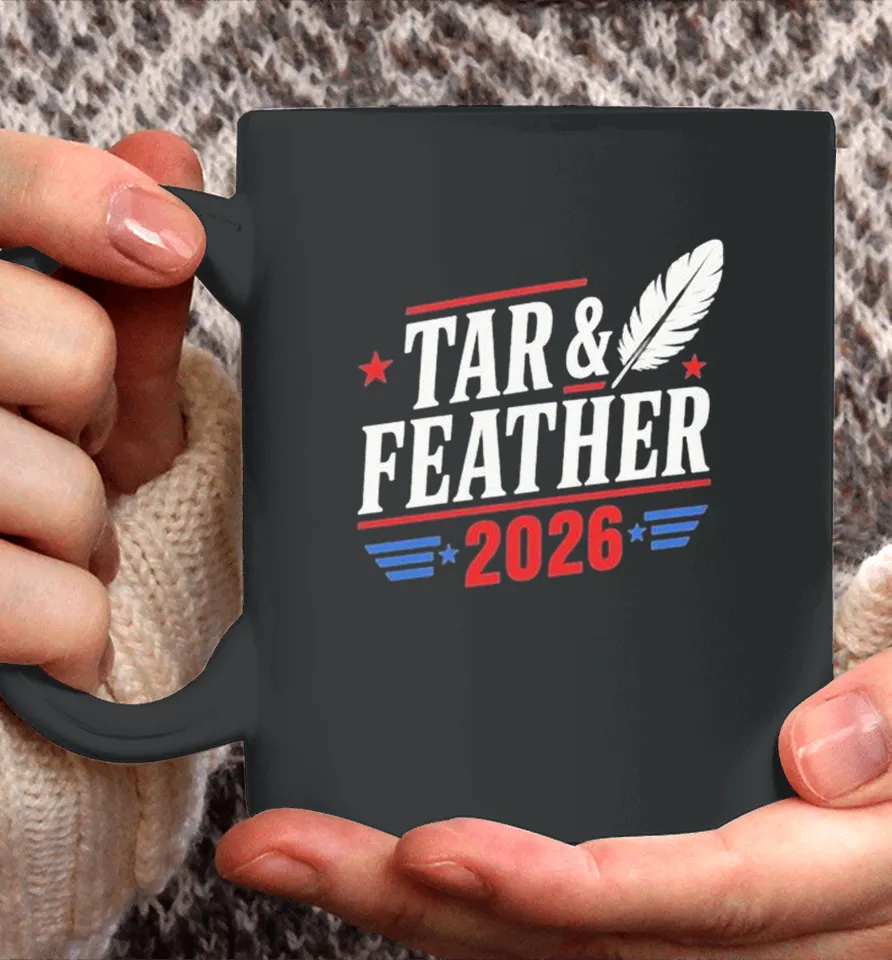 Tar And Feather 2026 Mug Tar And Feather 2026 Mug