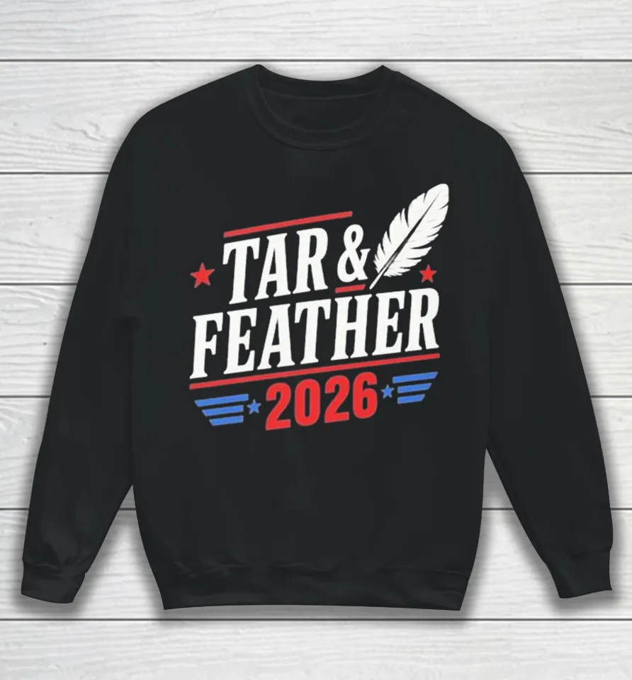Tar And Feather 2026 Sweatshirt