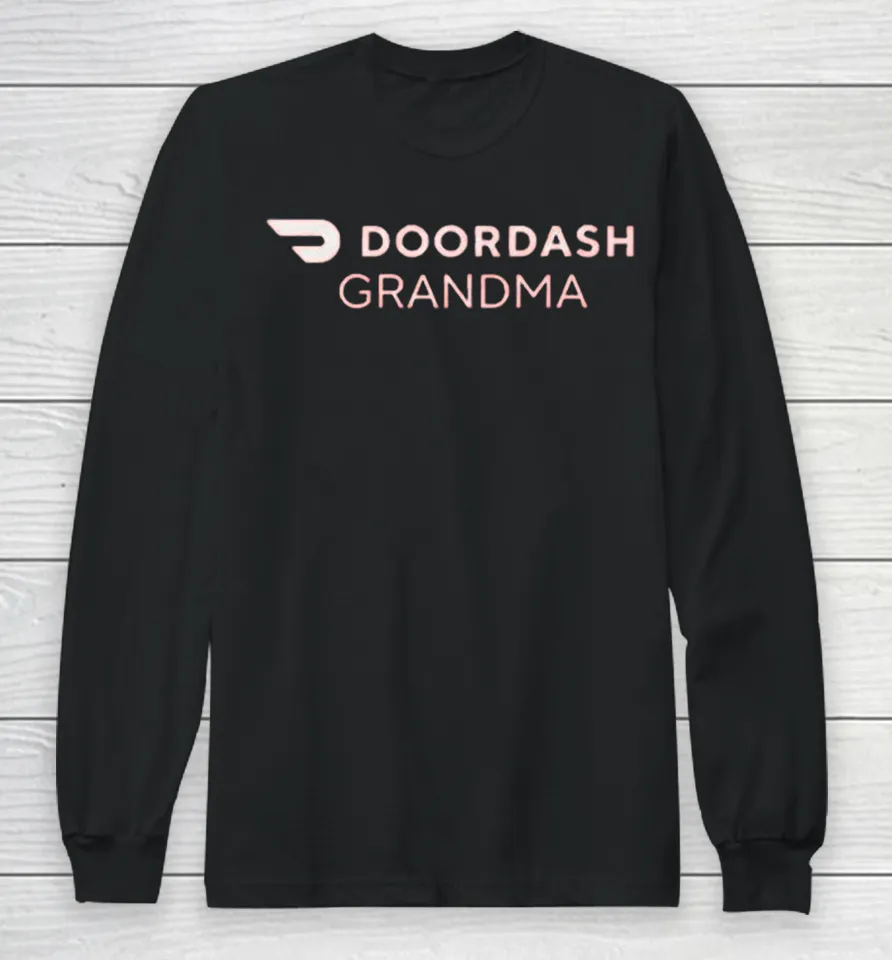 Trump DoorDash Grandma Long Sleeve T Shirt