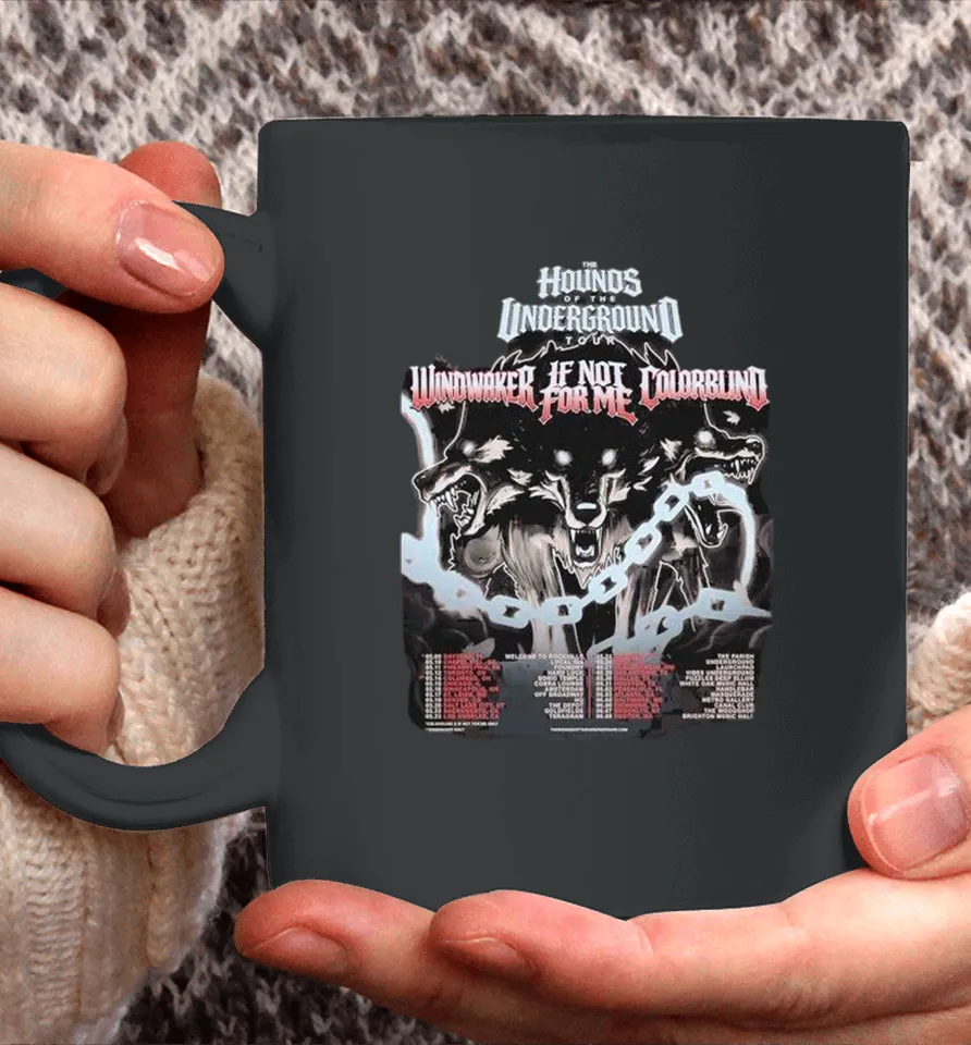 Windwaker If Not For Me X Colorblind The Hounds Of The Underground Tour 2026 Dates Mug Windwaker If Not For Me X Colorblind The Hounds Of The Underground Tour 2026 Dates Mug