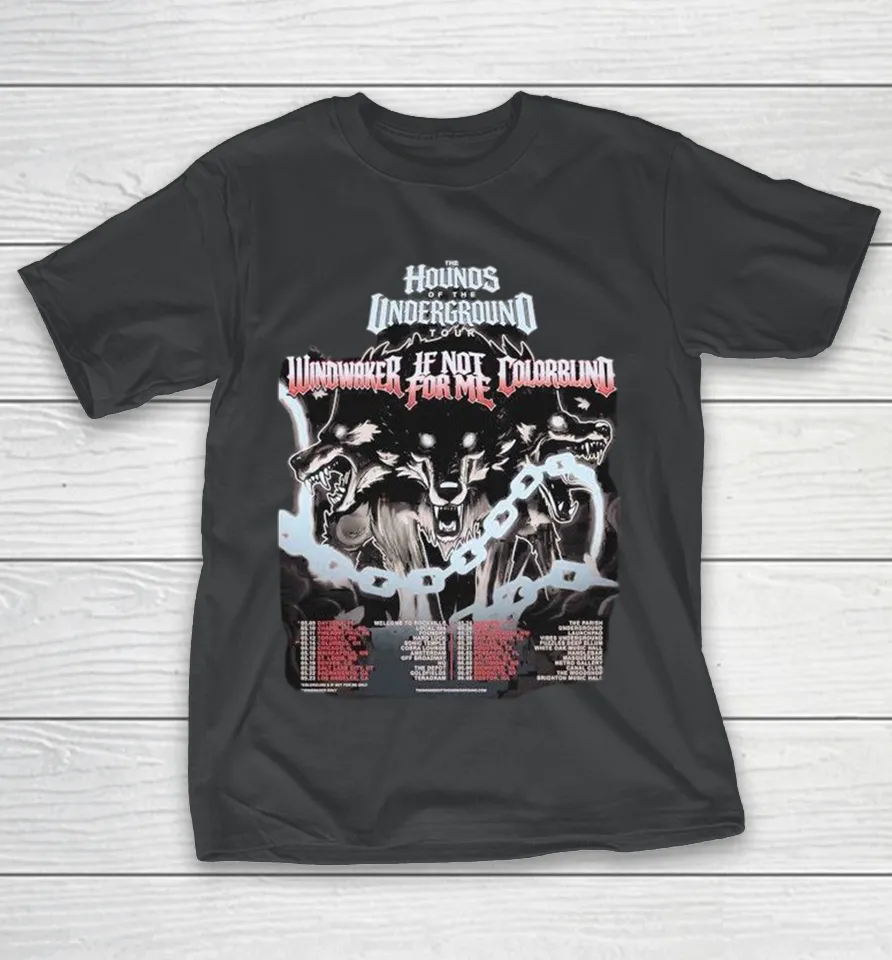 Windwaker If Not For Me X Colorblind The Hounds Of The Underground Tour 2026 Dates Shirt Windwaker If Not For Me X Colorblind The Hounds Of The Underground Tour 2026 Dates Shirt