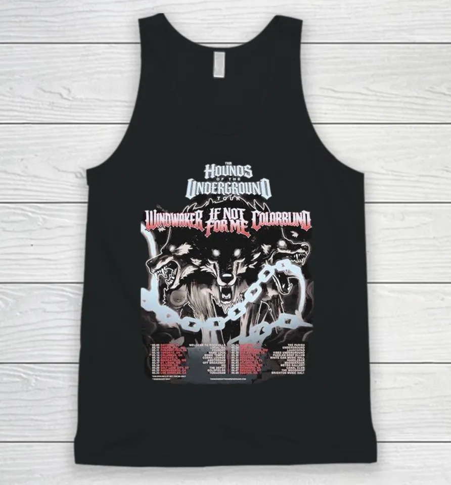 Windwaker If Not For Me X Colorblind The Hounds Of The Underground Tour 2026 Dates Tank Top