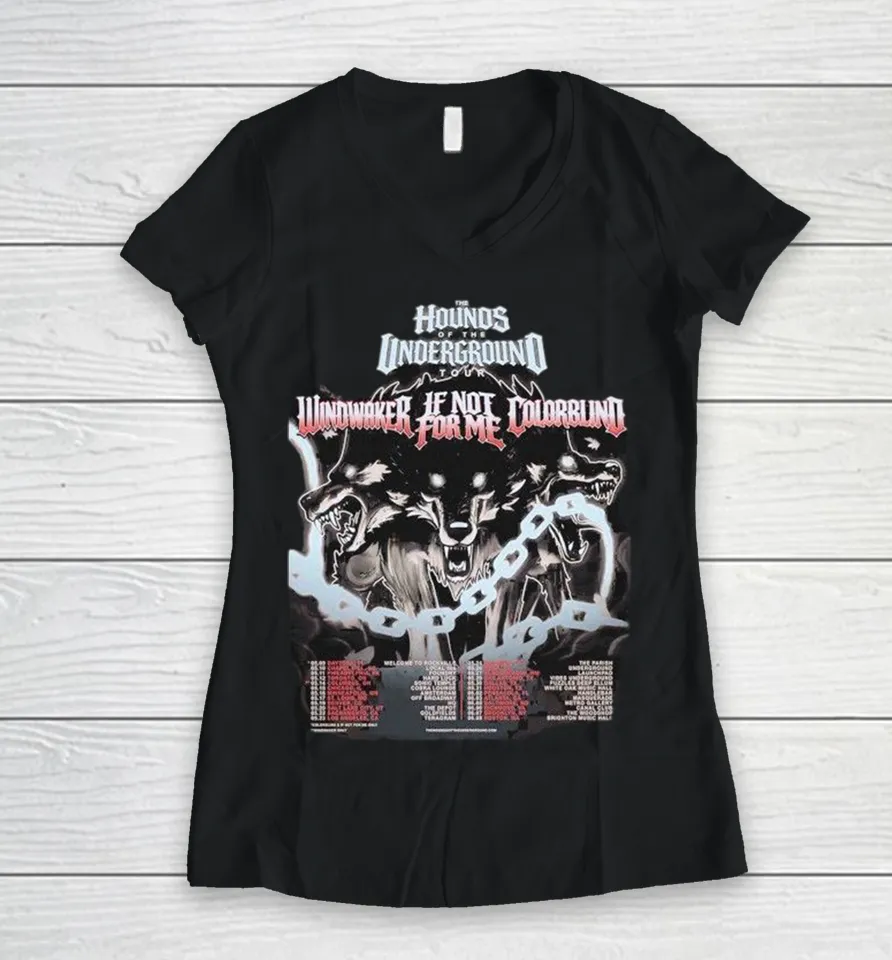 Windwaker If Not For Me X Colorblind The Hounds Of The Underground Tour 2026 Dates Women V-Neck T Shirt