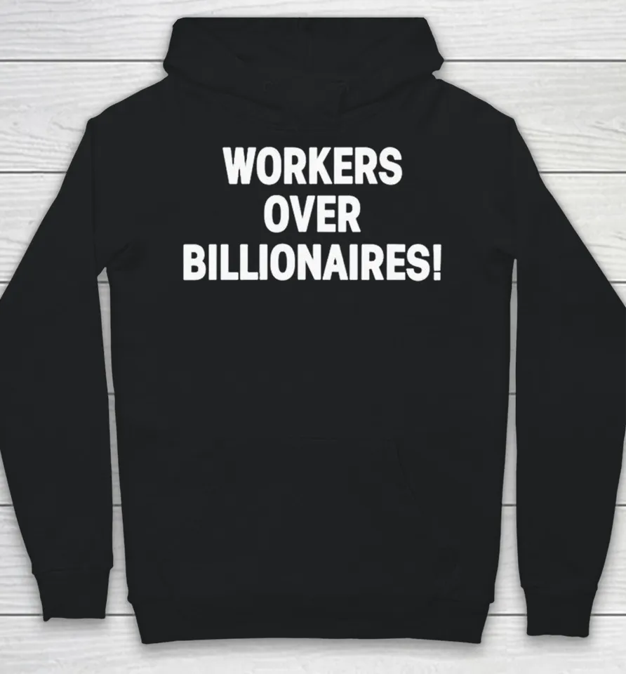 Workers Over Billionaires Hoodie