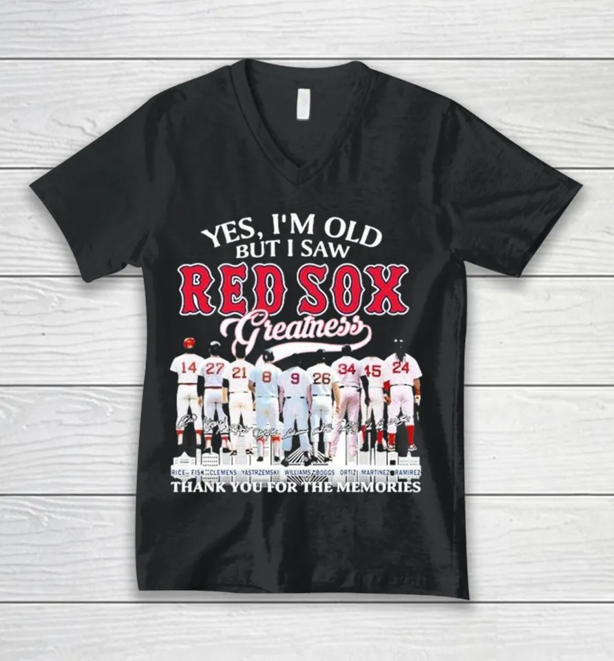 Yes I’m Old But I Saw Boston Red Sox Greatness Thank You For The Memories Players Legends Signatures V-Neck T Shirt