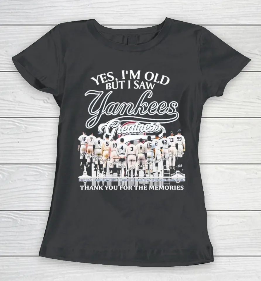 Yes I’m Old But I Saw New York Yankees Greatness Thank You For The Memories Skyline Women T Shirt