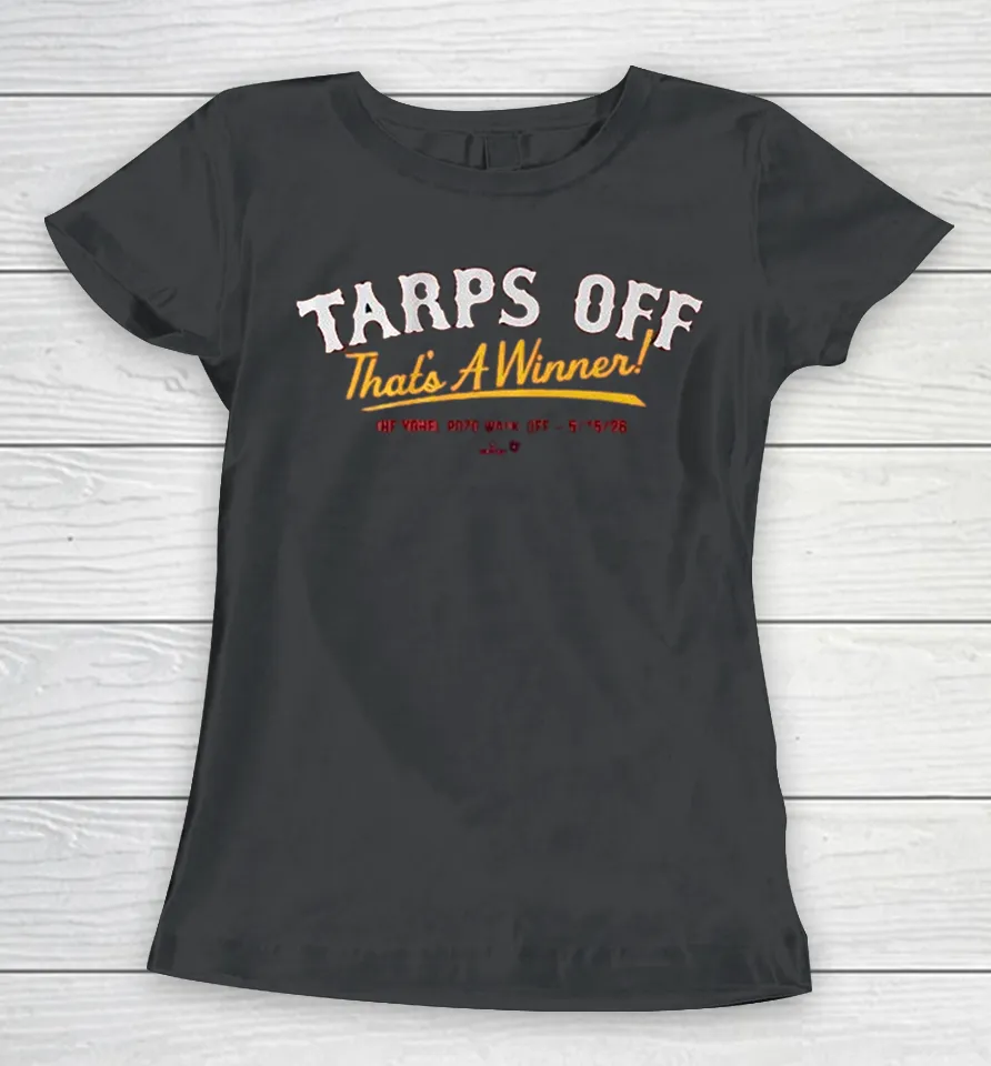 Yohel Pozo The Tarps Off That’s A Winner The Walk-Off 5 15 2026 Women T Shirt